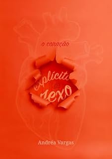 O Coração Explícito do Sexo