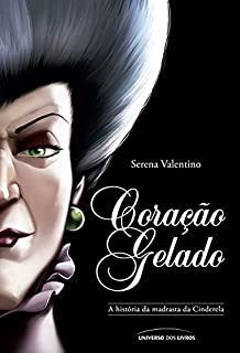 Livro Coração gelado: a história da madrasta da Cinderela (Vilões da Disney)