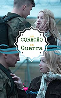 Livro Um Coração em Guerra (Amor Militar Livro 3)