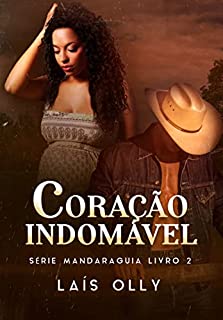 Coração Indomável + Coração Selvagem - Série Mandaraguia livros I e II