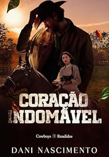 Livro CORAÇÃO INDOMÁVEL: Cowboys Rendidos