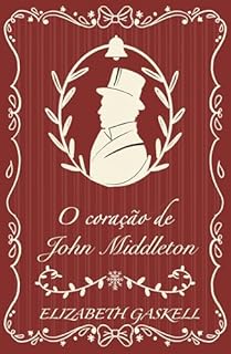 Livro O coração de John Middleton: Uma história da mesma autora do clássico "Norte e Sul"