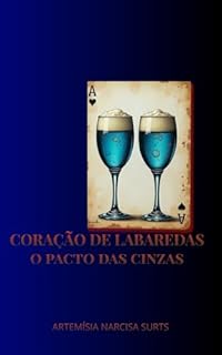 Livro Coração de Labaredas: O Pacto das Cinzas: [Conto] (O Ciclo das Cinzas e Marés Livro 1)