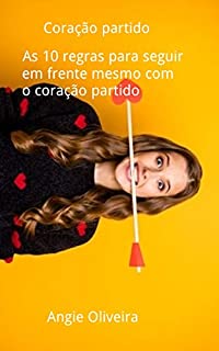 Livro Coração partido: As 10 regras para seguir em frente, mesmo com o coração partido