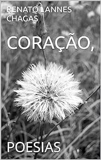 CORAÇÃO,: POESIAS