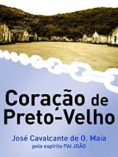 Coração de preto-velho (PAI JOÃO Livro 1)