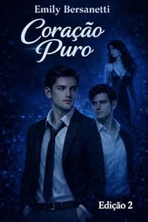 Coração Puro: Livro II – O Peso de Quem Fica (Edição 2)