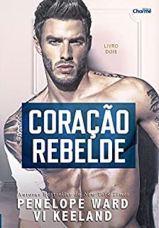 Livro Coração Rebelde (Duologia Rebel Livro 2)