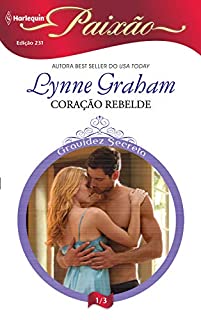 Livro Coração rebelde (Harlequin Paixão Livro 231)