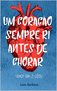 Livro Um coração sempre ri antes de chorar: Amor em 3 atos