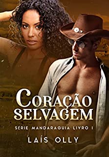 Coração Selvagem: Mandaraguia - Livro I