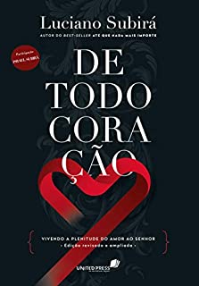 Livro De todo coração: Vivendo a plenitude do amor ao Senhor - Edição revisada e ampliada