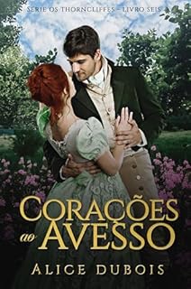 Livro Corações ao avesso: O duque que rejeitei (Os Thorncliffes Livro 6)