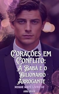 Livro Corações em Conflito: A Babá e o Bilionário Arrogante : Xeque mate livro 10