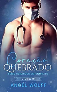 Livro CORAÇÕES EM CONFLITO: LIVRO I - CORAÇÃO QUEBRADO