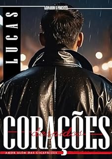 Livro Corações Despidos - Amor Além das Cicatrizes: Lucas