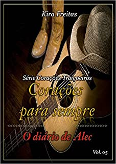 Livro Corações para sempre: O diário de Alec (Corações Traiçoeiros Livro 5)