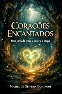 Corações Encantados: Uma jornada entre o amor e a magia