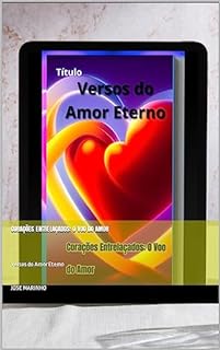 Livro Corações Entrelaçados: O Voo do Amor: Versos do Amor Eterno