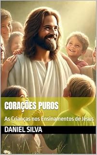 Livro Corações Puros: As Crianças nos Ensinamentos de Jesus