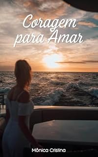 Livro Coragem Para Amar (AS MENINAS Livro 2)