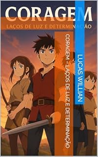 Livro Coragem – Laços de Luz e Determinação