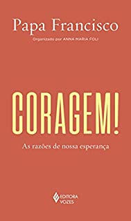 Livro Coragem!: As razões de nossa esperança