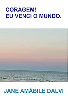 Livro CORAGEM! EU VENCI O MUNDO.