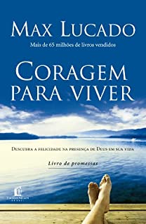 Livro Coragem para viver: Descubra a felicidade na presença de Deus em sua vida - livro de promessas