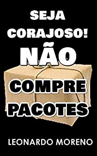 Livro Seja Corajoso! Não Compre Pacotes