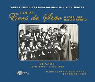 CORAL ECOS DE SIÃO : O CORAL QUE NASCEU PRONTO