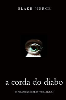 Livro A corda do Diabo (Os Primórdios de Riley Paige—Livro 3)