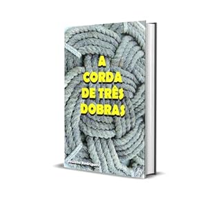 Livro A CORDA DE TRÊS DOBRAS