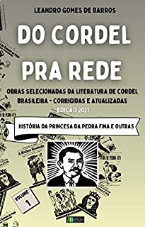 Livro DO CORDEL PRA REDE: Obras Selecionadas da Literatura de Cordel Brasileira - Volume I - HISTÓRIA DA PRINCESA DA PEDRA FINA E OUTRAS 3
