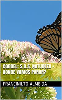Livro CORDEL: S.O.S. NATUREZA - AONDE VAMOS PARAR?