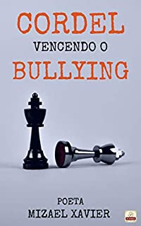 Livro CORDEL VENCENDO O BULLYING: 11 ESTRATÉGIAS PESSOAIS DE SUPERAÇÃO DO BULLYING