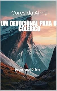 Livro Cores da Alma: Um Devocional para o Colérico: Devocional Diário para o Temperamento Colérico (CORES DA ALMA - DEVOCIONAL PARA OS TEMPERAMENTOS)
