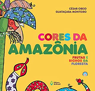 Livro Cores da Amazônia: Frutas e bichos da floresta