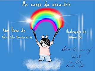 AS CORES DO ARCO ÍRIS (ERA UMA VEZ ... Livro 2)