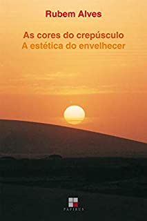Livro As Cores do crepúsculo: A estética do envelhecer