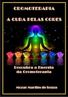 Livro Cores que Curam: A Arte da Cromoterapia no Dia a Dia