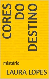 cores do destino : mistério (coração com segredos Livro 1)