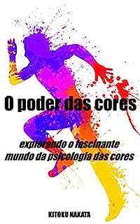 Livro O poder das cores: explorando o fascinante mundo da psicologia das cores