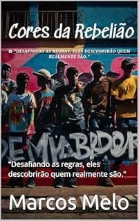 Livro Cores da Rebelião: "Desafiando as regras, eles descobrirão quem realmente são."