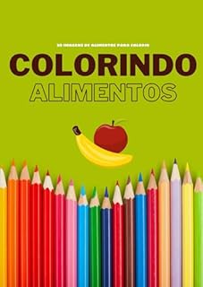 Cores e Sabores: Meu Livro de Alimentos para Colorir