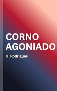 Livro Corno Agoniado: Um conto erótico