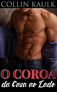 Livro O Coroa da Casa ao Lado: Conto Erótico Gay (Meu Segredo Gay)