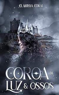 Livro Coroa de Luz e Ossos (Livro Único)