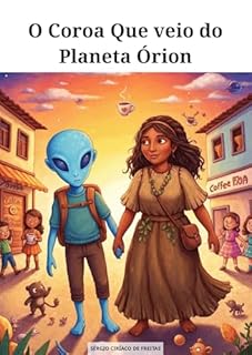 Livro O Coroa Que Veio do Planeta Órion