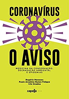 Coronavírus - O Aviso: Medicina da Conservação, degradação ambiental e epidemias